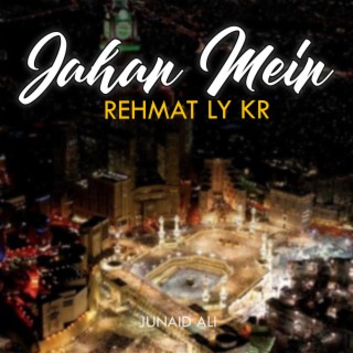 Jahan Mein Rehmat Ly Kr