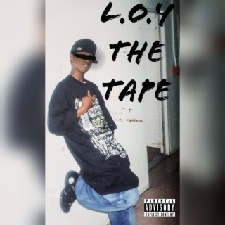 L.O.Y The Tape