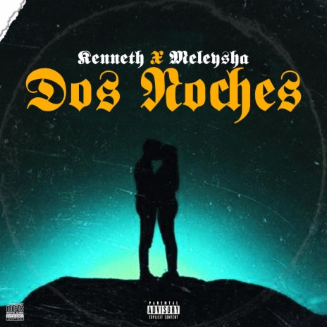 Dos Noches ft. Meleysha | Boomplay Music