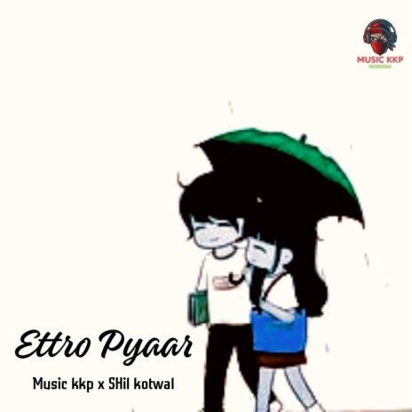 Ettro Pyaar ft. Sahil Kotwal | Boomplay Music