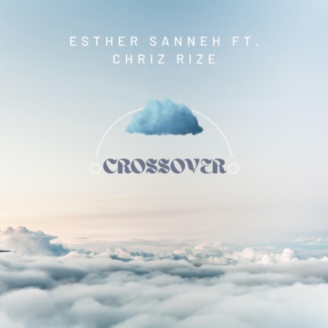 Crossover ft. Chriz riZe | Boomplay Music