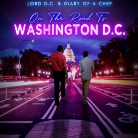 On The Road To Washington DC ft. Diaryofachef | Boomplay Music