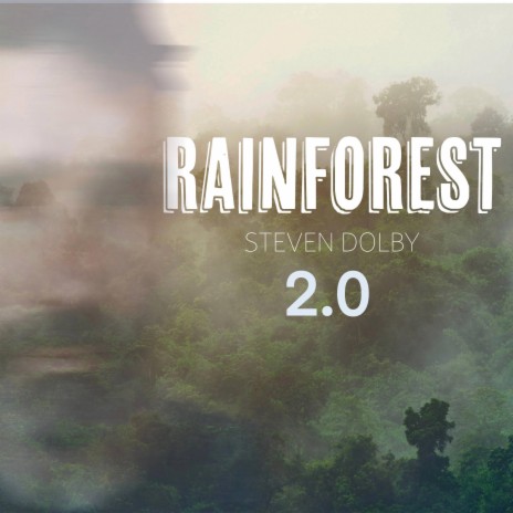 Rainforest 2.0 | Boomplay Music