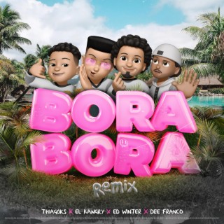 Bora Bora (Remix) ft. El Kangry, Ed Winter & Dee Franco lyrics | Boomplay Music