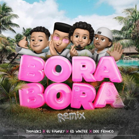 Bora Bora (Remix) ft. El Kangry, Ed Winter & Dee Franco
