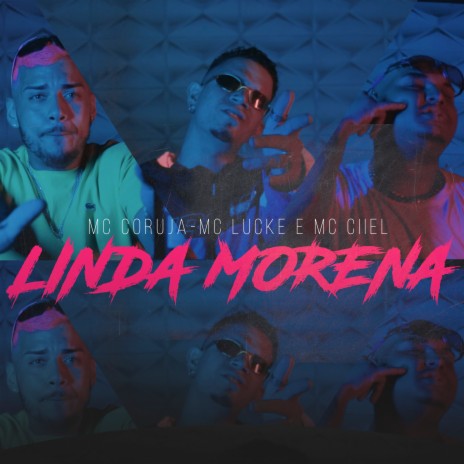 Linda Morena ft. Mc Ciiel & Mc Lucke | Boomplay Music