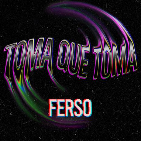 Toma Que Toma (Original) | Boomplay Music