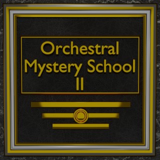 Orchestral Mystery School II