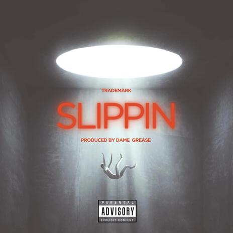 Slippin | Boomplay Music