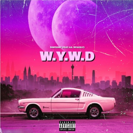 W.Y.W.D ft. Lil Spacely | Boomplay Music