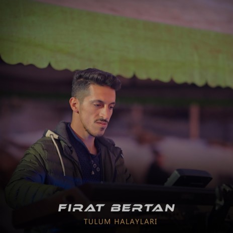 Tulum Halay Fırat Bertan ft. Fırat Bertan | Boomplay Music