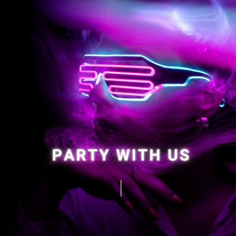 Party With Us | Boomplay Music