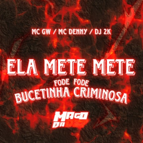ELA METE METE FODE FODE BUCETINHA CRIMINOSA | Boomplay Music