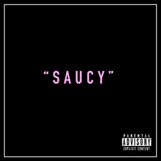 Saucy lyrics | Boomplay Music