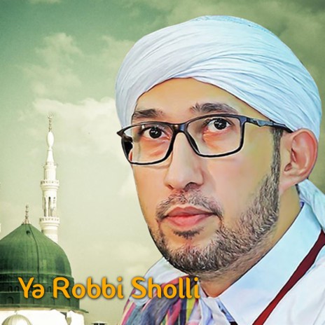 Ya Robbi Sholli | Boomplay Music