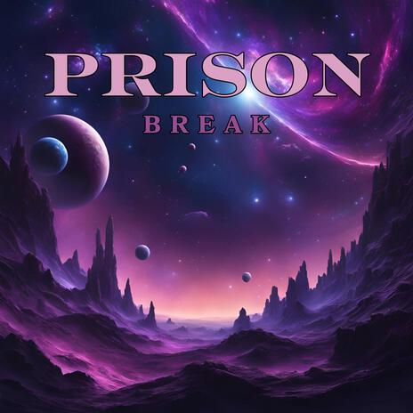 Prison Break | Boomplay Music