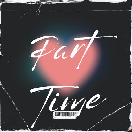 Part Time | Boomplay Music