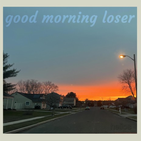 good morning loser