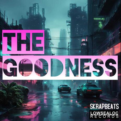 The Goodness | Boomplay Music