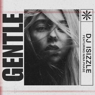 Gentle ft. Nina Phase lyrics | Boomplay Music