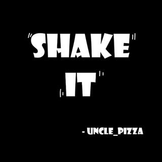 Shake it