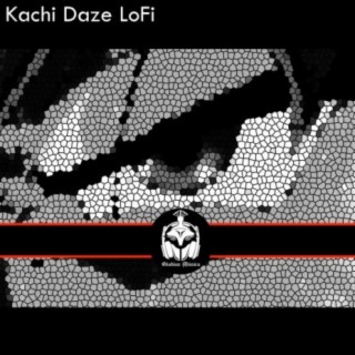 Kachi Daze Lofi