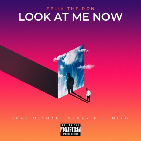 Look At Me Now ft. Michael Seger & J Niko | Boomplay Music
