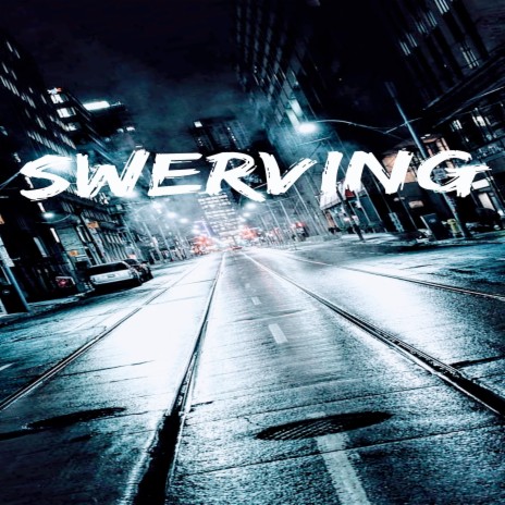 Swerving | Boomplay Music