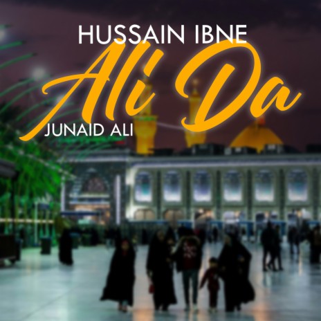 Hussain Ibne Ali Da Ban | Boomplay Music
