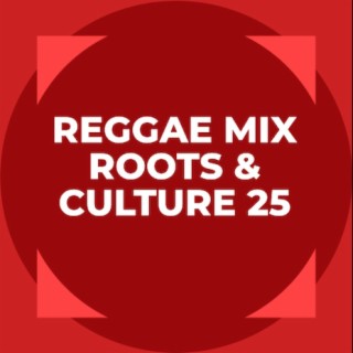 Reggae Mix _ Roots & Culture 25