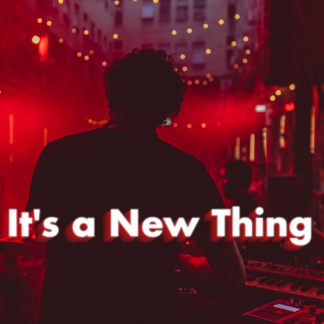 It's a New Thing | Boomplay Music