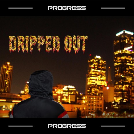 DRIPPED OUT | Boomplay Music