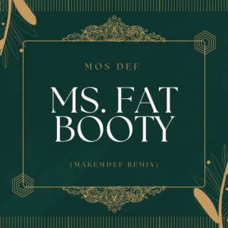 Ms. Fat Booty