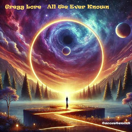 All We Ever Known | Boomplay Music