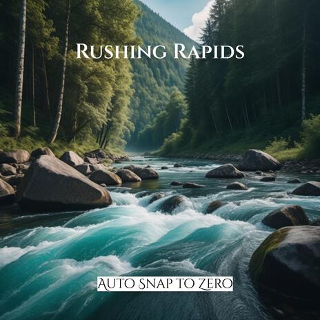 Rushing Rapids | Boomplay Music