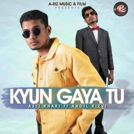 Kyun Gaya Tu ft. Asli Khari | Boomplay Music