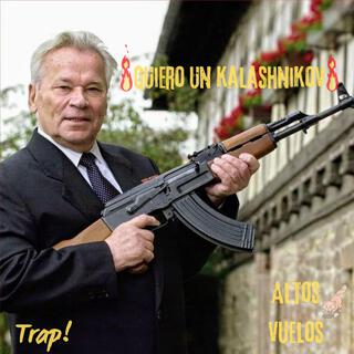 Quiero un kalashnikov trap