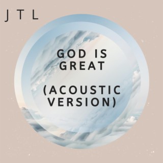 God Is Great (Acoustic Version)