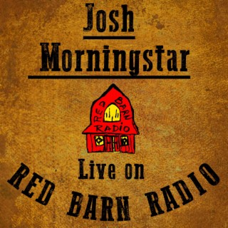Josh Morningstar Live on Red Barn Radio