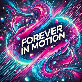 Forever In Motion