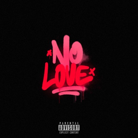 NO LOVE | Boomplay Music