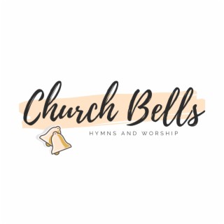 Church Bells - Hymns and Worship