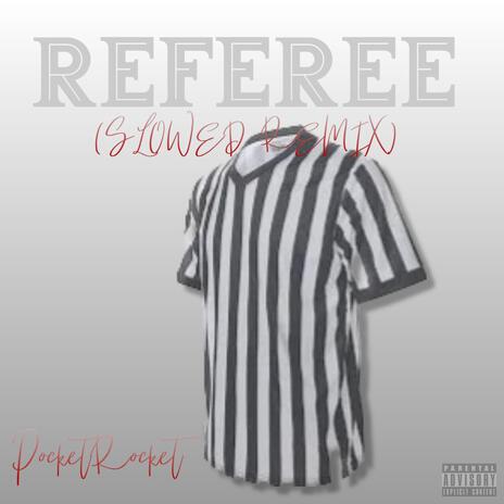 Referee (Slowed Remix) | Boomplay Music