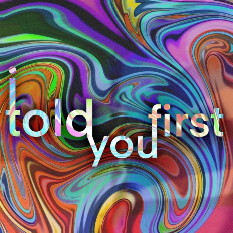 itoldyoufirst