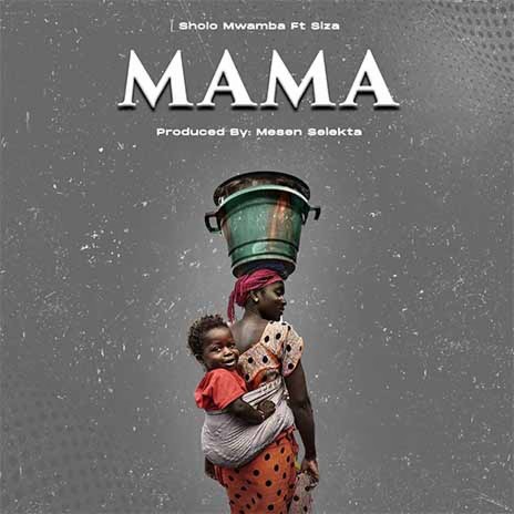 Mama ft. Siza | Boomplay Music