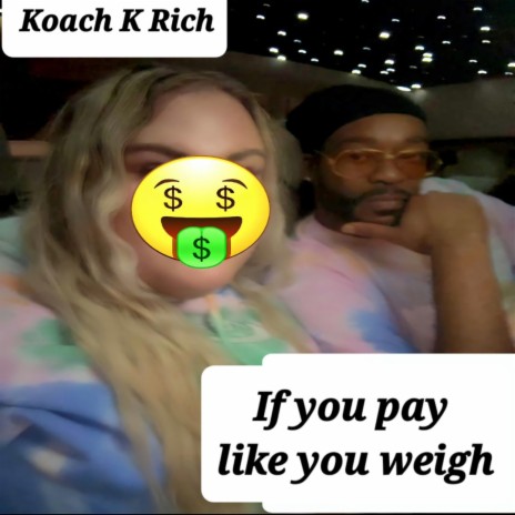 If you pay like you weigh. | Boomplay Music