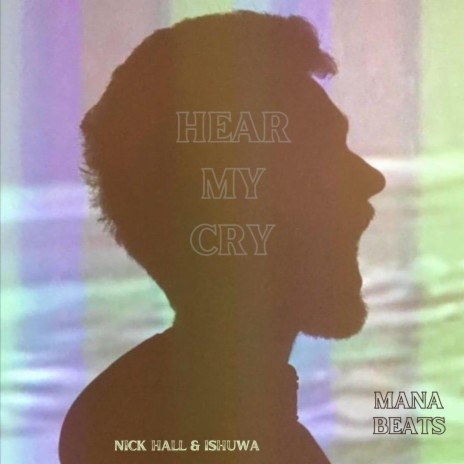 Hear My Cry ft. ISHUWA | Boomplay Music