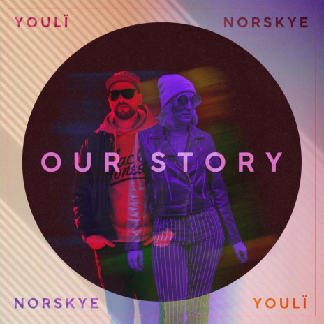 Our story ft. YOULÏ | Boomplay Music