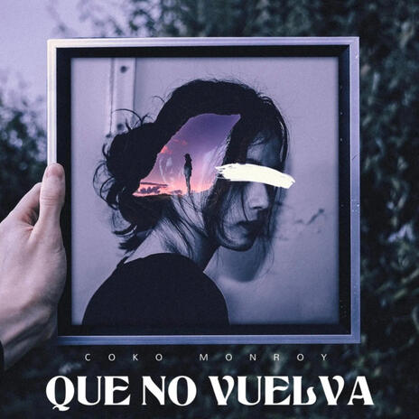 Que no vuelva | Boomplay Music