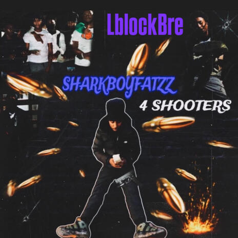 4 Shooters ft. Sharkboyfatzz | Boomplay Music